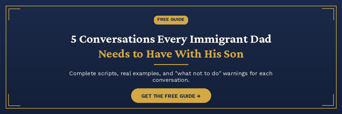 Free Guide - 5 Conversations Every Immigrant Dad Needs to Have With His Son
